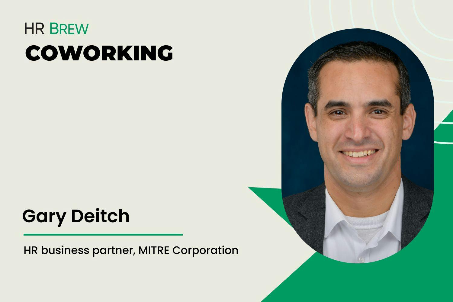 image of man smiling next to the text that says HR Brew Coworking Gary Deitch, HR business partner, MITRE Corporation